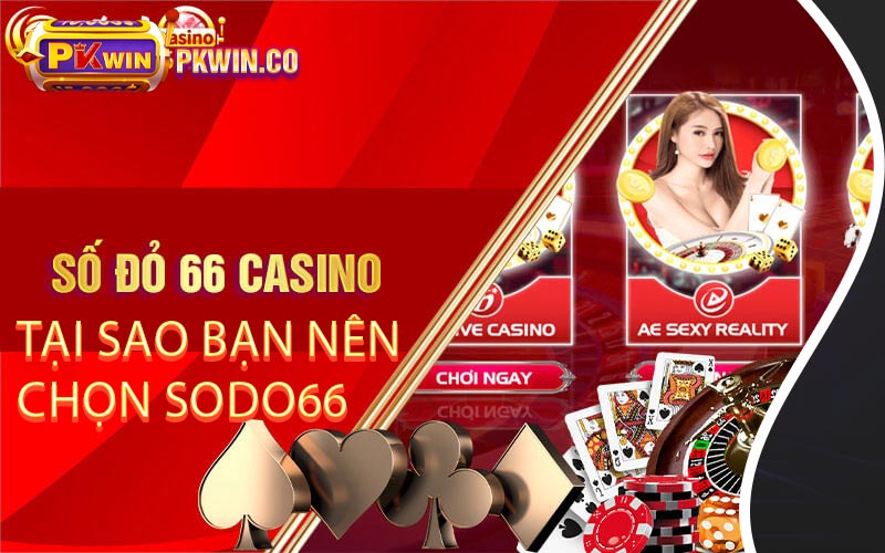 Tại Sao Bạn Nên Chọn Sodo66