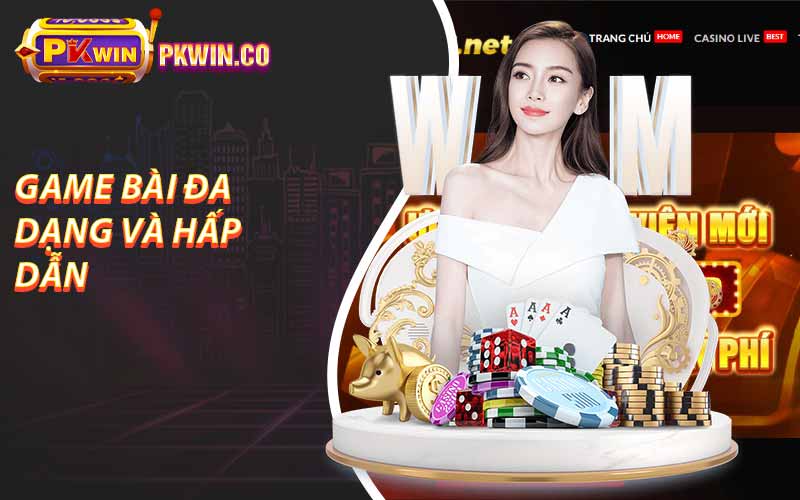 Game bài đa dạng và hấp dẫn 